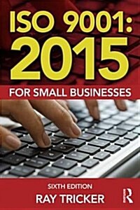 ISO 9001:2015 for Small Businesses (Paperback, 6 ed)