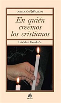 En Quien Creemos Los Cristianos/ in Whom We Christians Believe in (Paperback)