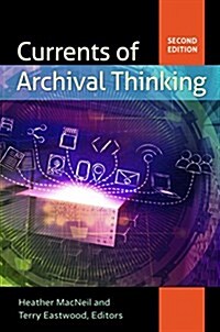Currents of Archival Thinking (Paperback, 2, Revised)