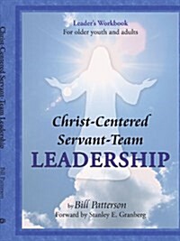 Christ-centered Servant-team Leadership (Paperback)