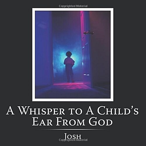 A Whisper to a Childs Ear from God (Paperback)