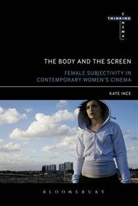 The body and the screen : female subjectivities in contemporary women's cinema
