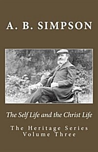 The Self Life and the Christ Life (Paperback)