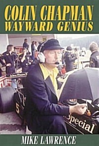 Colin Chapman Wayward Genius (Hardcover)