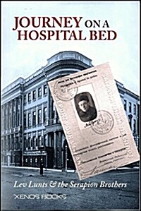 Journey on a Hospital Bed: Lev Lunts & the Serapion Brothers (Paperback)