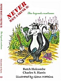 Never Mace A Skunk II: The Legends Continue (Paperback)