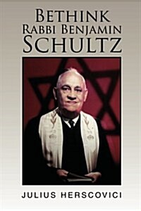 Bethink Rabbi Benjamin Schultz (Paperback)