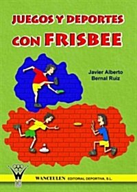 Juegos Y Deportes Con Frisbee/ Frisbee Games and Activities (Paperback)