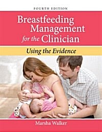 Breastfeeding Management for the Clinician: Using the Evidence (Paperback, 4)