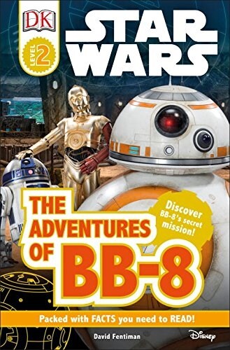 DK Readers L2: Star Wars: The Adventures of Bb-8: Discover Bb-8s Secret Mission (Paperback)