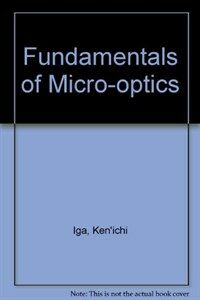 Fundamentals of microoptics : distributed-index, microlens, and stacked planar optics