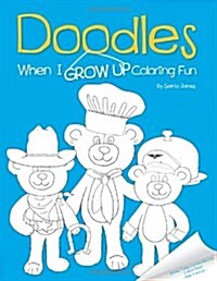 Doodles When I Grow Up Coloring Fun (Paperback, CLR, CSM)