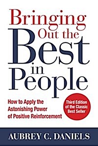 Bringing Out the Best in People: How to Apply the Astonishing Power of Positive Reinforcement, Third Edition (Hardcover, 3)