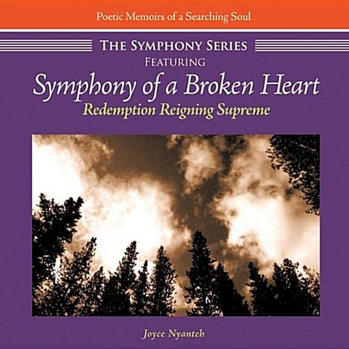 The Symphony Series: Featuring Symphony of a Broken Heart (Paperback)