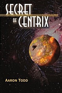 Secret of Centrix (Paperback)