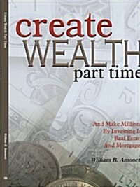 Create Wealth Part Time (Paperback)