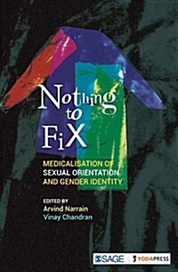 Nothing to Fix: Medicalisation of Sexual Orientation and Gender Identity (Hardcover)