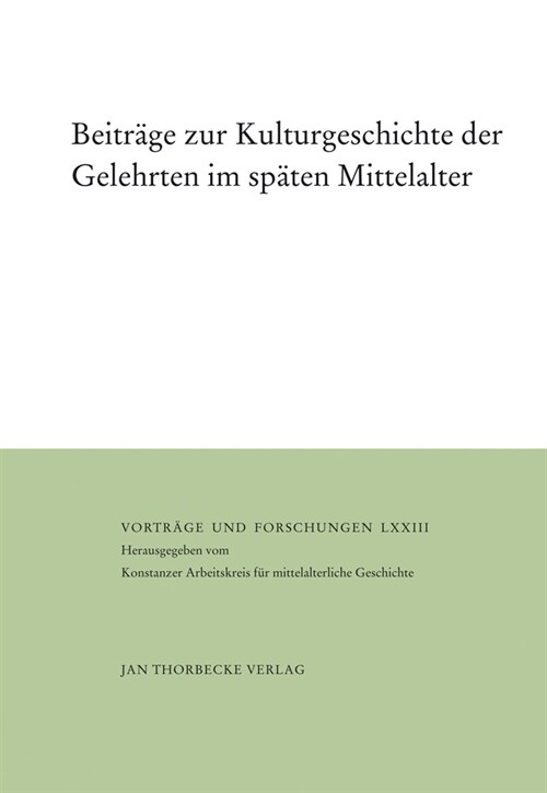 Beitrage Zur Kulturgeschichte Der Gelehrten Im Spaten Mittelalter (Hardcover)