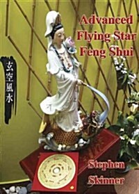 Advanced Flying Star Feng Shui (Hardcover)