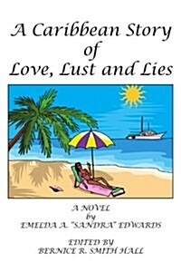 A Caribbean Story of Love, Lust And Lies (Paperback)