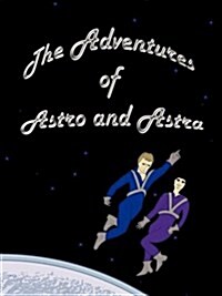 The Adventures of Astro and Astra (Paperback)