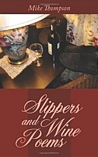 Slippers and Wine Poems (Paperback)