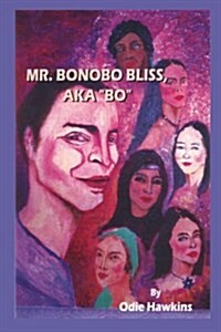 Mr. Bonobo Bliss: A.K.A. Bo (Paperback)