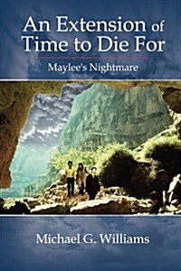 An Extension of Time to Die for: Maylees Nightmare (Paperback)