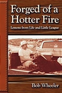 Forged of a Hotter Fire (Paperback)