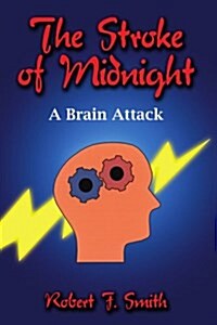 The Stroke of Midnight: A Brain Attack (Paperback)