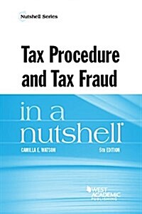 Tax Procedure and Tax Fraud in a Nutshell (Paperback, 5th, New)