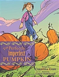 The Perfectly Imperfect Pumpkin (Paperback)