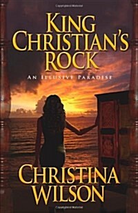 King Christians Rock: An Illusive Paradise (Paperback)