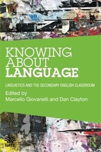 Knowing about language : linguistics and the secondary English classroom