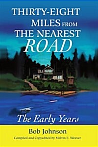 Thirty-eight Miles from the Nearest Road (Paperback)