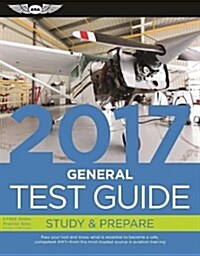 [중고] General Test Guide 2017: Pass Your Test and Know What Is Essential to Become a Safe, Competent Amt -- From the Most Trusted Source in Aviation (Paperback, 2017)