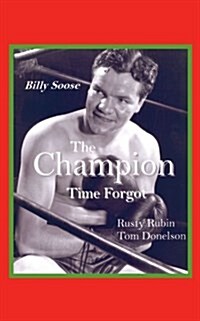 Billy Soose: The Champion Time Forgot (Paperback)