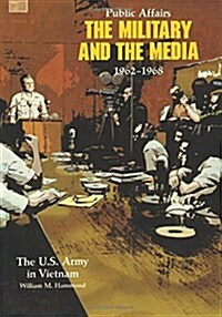 Public Affairs: The Military and the Media, 1962-1968 (Paperback)