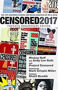 Censored 2017: The Top Censored Stories and Media Analysis of 2015-2016 (Paperback, 2017)