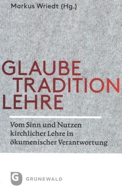 Glaube - Tradition - Lehre: Vom Sinn Und Nutzen Kirchlicher Lehre in Eokumenischer Verantwortung (Paperback)