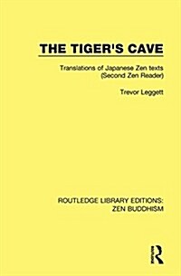 The Tigers Cave : Translations of Japanese Zen Texts (Second Zen Reader) (Hardcover)