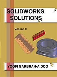 Solidworks Solutions Volume II (Paperback)
