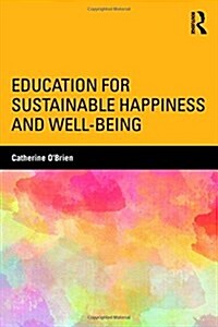 Education for Sustainable Happiness and Well-being (Hardcover)