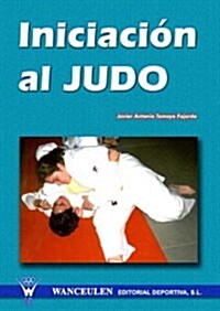 Iniciacion Al Judo/ Introduction to Judo (Paperback)