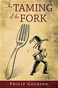 The Taming of the Fork (Paperback)