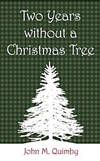 Two Years Without a Christmas Tree (Paperback)