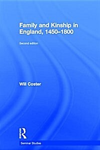Family and Kinship in England 1450-1800 (Hardcover, 2 ed)