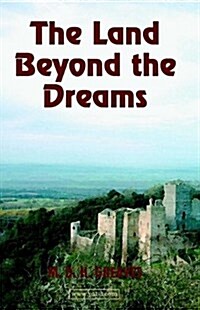 The Land Beyond the Dreams (Paperback)