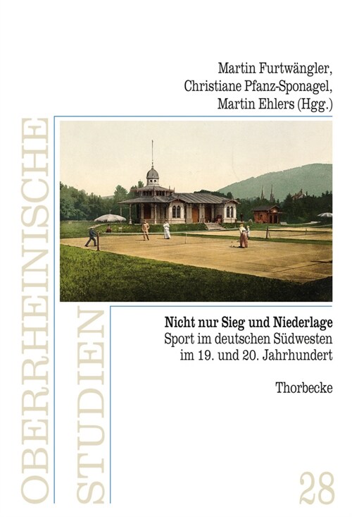 Nicht Nur Sieg Und Niederlage: Sport Im Deutschen Sudwesten Im 19. Und 20. Jahrhundert (Hardcover)