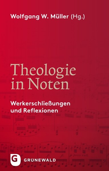 Theologie in Noten: Werkerschliessungen Und Reflexionen (Paperback)